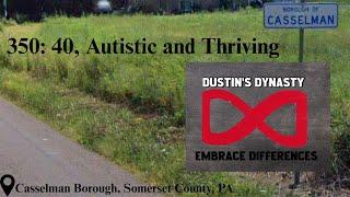 350: 40, Autistic and Thriving