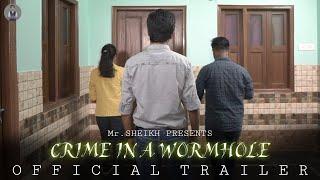 Mr SHEIKH’S “CRIME IN A WORMHOLE” OFFICIAL TRAILER
