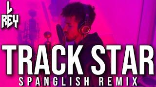 L Rey - Track Star (Spanglish Remix)