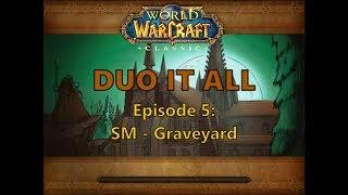 Duo it All - Ep.5: Scarlet Monastery - Graveyard | World of Warcraft Classic