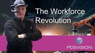 The Workforce Revolution - PDSVISION at Advanced Engineering 2022