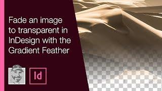 Fade an image to transparent in InDesign with the Gradient Feather