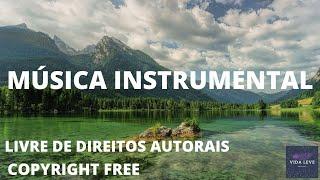 MÚSICA SEM DIREITOS AUTORAIS -  NO COPYRIGHT - Música Instrumental para Relaxar!