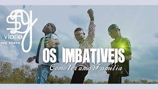 Os Imbativeis-Como ter uma Familia(Video by Sdy)