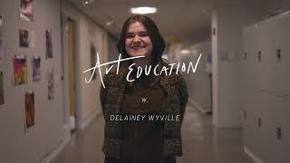 Art Education w. Delainey Wyville