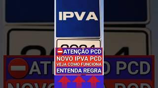 ️MUDANÇAS IMPORTANTES: NOVA ISENÇÃO DE IPVA PCD - ENTENDA REGRA #ipva #ipva2024 #ipvapcd #ipva2023