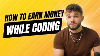 How to Earn Money While Learning to Code