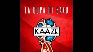 KAAZE - La Copa De Saxo (World Cup 2018) (Extended Mix)