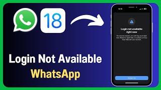 How to Fix “Login Not Available Right Now” on WhatsApp iPhone | New Update