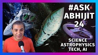 #AskAbhijit 24: Science, Astrophysics, Tech, AI