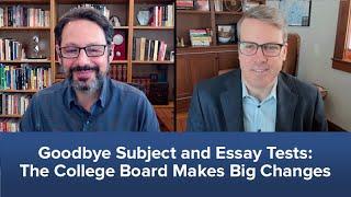 Goodbye Subject and Essay Tests: The College Board Makes Big Changes