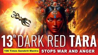 Mantra that Stops War Red-Black Tara, Tara 13 Destroys the Power of Enemies and Their Anger