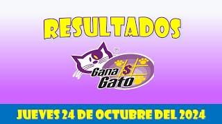 RESULTADOS SORTEOS GANA GATO DEL JUEVES 24 DE OCTUBRE DEL 2024