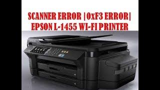 Epson L 1455 Printer Fix 0xF3 Error !! Scaneer Error !! 0xEA Error !! 0xF3 Error !!