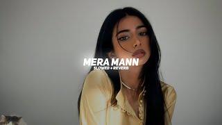 Mera Mann (Slowed + Reverb) - Juss, MixSingh | BARATO NATION