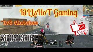 KiLLsHoT Gaming | PUBG Mobile | 1v3 clutches..