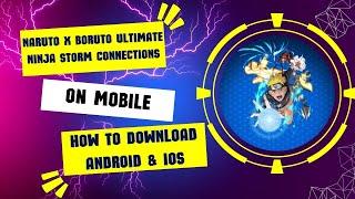 NARUTO X BORUTO Ultimate Ninja STORM CONNECTIONS iOS Android (How to Download) 2025.