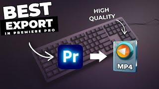 EXPORT With HIGHEST Quality SETTINGS In Premiere Pro