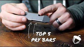 Top 5 EDC Pry Bars *MUST WATCH!*