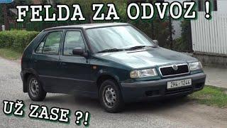 PROČ ZASE BERU DALŠÍ FELICII ZA ODVOZ ?! 