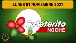 Resultado CAFETERITO NOCHE del lunes 01 de noviembre de 2021
