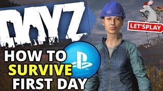 DAYZ PS4 Gameplay - How To Survive The First DAY