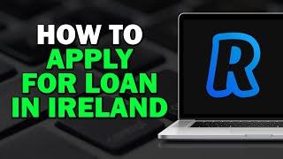 How to Apply for a Revolut Loan in Ireland (Easiest Way)