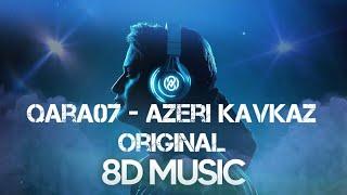 8D Qara07 - Azeri Kavkaz Original