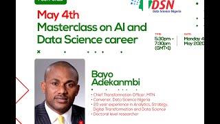 Building a world-class Data Science/AI career - Masterclass with Olubayo (Bayo) Adekanmbi , DSN