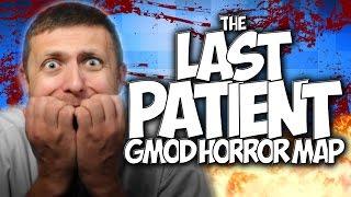 GMOD: THE LAST PATIENT HORROR MAP!! GARRYS MOD "FUNNY MOMENTS" & SCARES!