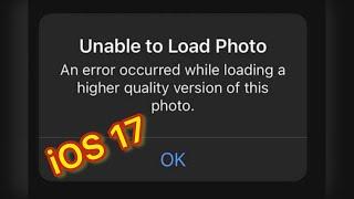 How to Fix Unable to Load Photos or Video Error on iPhone After update iOS 17.