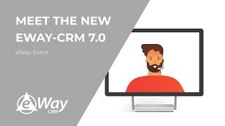 Meet the new eWay-CRM 7.0