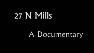 27 N Mills Documentary