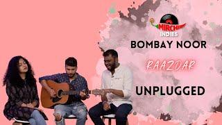 Bombay Noor| (Raazdar) | Tunes That Will Soothe Your Soul | Mirchi Indies Unplugged