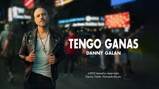 Danny Galán - Tengo Ganas (Video Oficial)