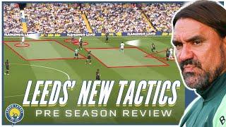 LEEDS NEW TACTICS EXPLAINED! 2024 PRE SEASON REVIEW!