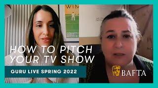 How to turn your TV concept into an idea ready to be pitched | BAFTA Guru Live