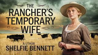 The RANCHER TEMPORARY WIFE | Full Length Historical Western Romance
