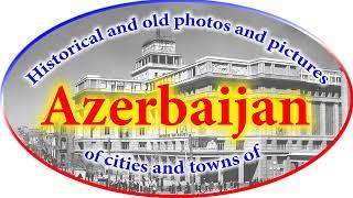 Old photos of cities and towns in Azerbaijan