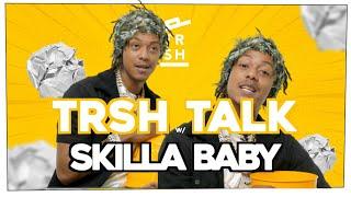 This Is Next Level TOXIC with Skilla Baby | TRSH Talk interview