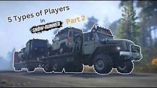 5 Types of Players in SnowRunner - Part 2