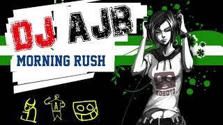 DJ AJB - Morning Rush (Official Mix-ed)