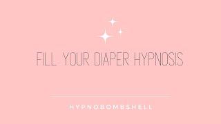 Fill Your Diaper ABDL Hypnosis