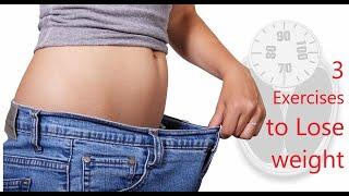 3 simple exercises to lose weight - the harder you work the faster you lose weight
