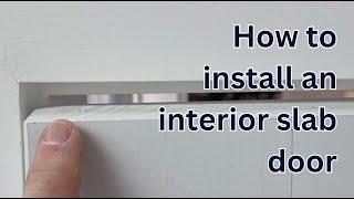 How to install an interior slab door condensed