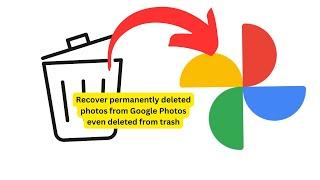 How to recover permanently deleted photos from Google Photos even deleted from Trash