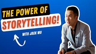 The Power Of Storytelling! | Jack Wu