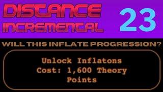 Distance Incremental Episode 23: Inflatons!!