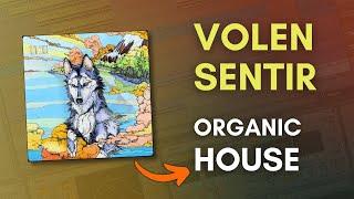 Referencing Volen Sentir's Organic House Style (from Scratch)