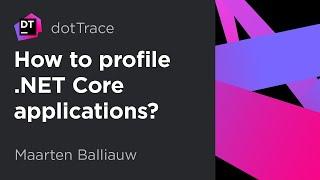 How to profile .NET Core applications?